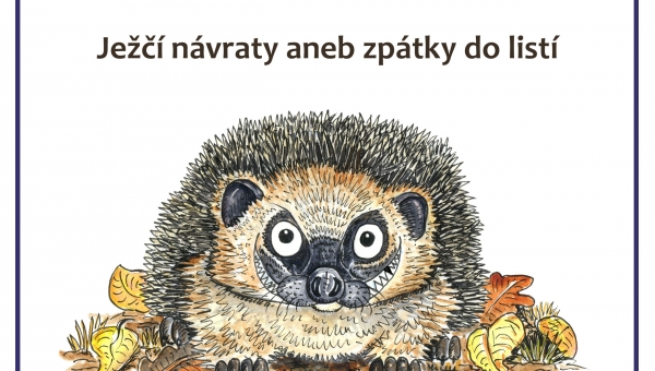 JEŽČÍ NÁVRATY ANEB ZPÁTKY DO LISTÍ